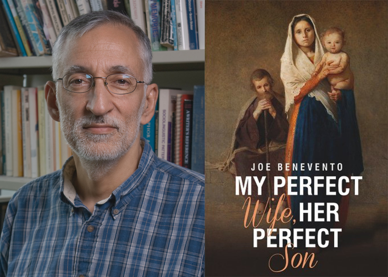 Joseph Benevento PhD is author of 16 books, including My Perfect Wife, Her Perfect Son.